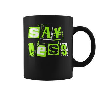 Green Say Less Green Color Graphic Coffee Mug - Thegiftio