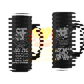 I Hope Santa Brings Me Garlic Bread Coffee Mug | Mazezy