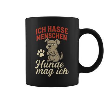 Ich Hasse Menschen Hunde Mag Ich Lustigerpruch Tassen - Geschenkecke