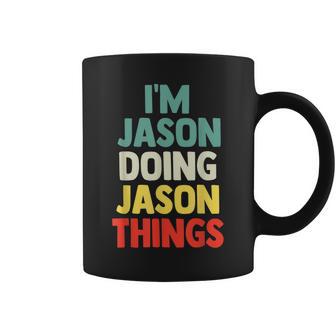 I'm Jason Doing Jason Things De Regalo Con Nombre Personalizado Taza de café - Regaloses