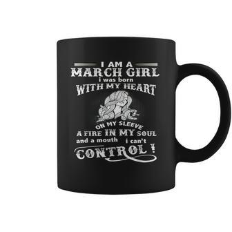 I'm A March Girl I Was Born With My Heart On My Sleeve Coffee Mug - Monsterry