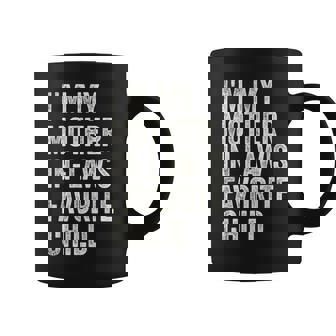 I'm My Mother In Laws Favorite Child Parent Family Coffee Mug | Mazezy