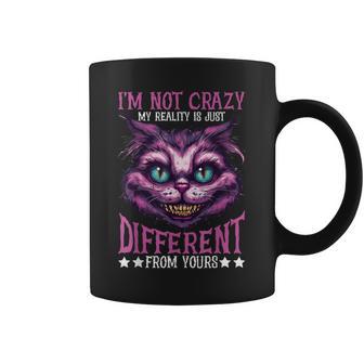 I'm Not Crazy My Reality Is Just Different From Yours Coffee Mug - Thegiftio UK