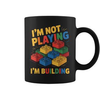 I'm Not Playing I'm Building Brick Builder Building Block Coffee Mug - Thegiftio