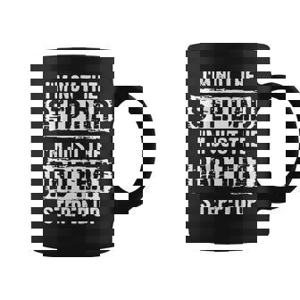 I'm Not The Step That I Am Just The Dad Stepped Up ON Back Coffee Mug | Mazezy