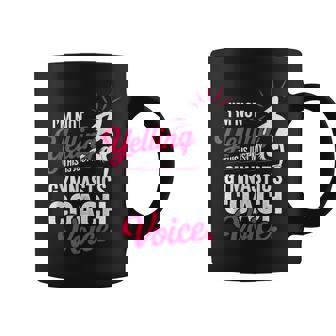 I'm Not Yelling This Just My Gymnastics Coach Voice Gymnast Coffee Mug | Mazezy