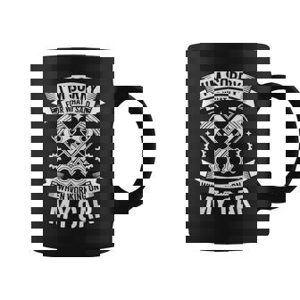 I'm Sorry For What I Said When Working On My Car Funny Coffee Mug | Mazezy