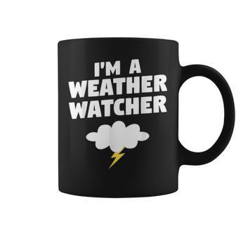 I'm A Weather Watcher Weather Forecast Meteorology Coffee Mug | Mazezy