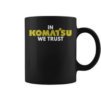 In Komatsu We Trust Dozer ブルドーザー キルドーザー トリビュート コーヒーマグ - Kawaiitshirt