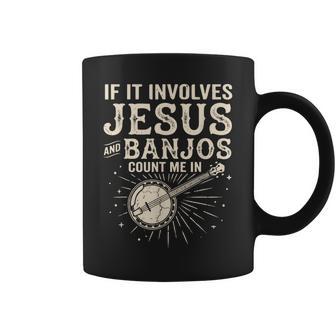 If It Involves Jesus And Banjos Count Me In Coffee Mug - Thegiftio UK