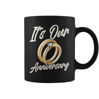 It's Our Anniversary For Husband Wife And Married Couples Coffee Mug - Thegiftio