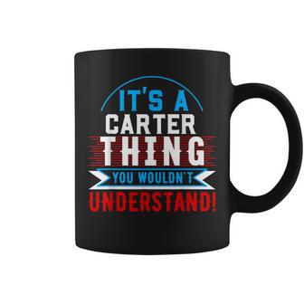 It's A Carter Thing You Wouldn't Understand Carter Coffee Mug - Thegiftio UK