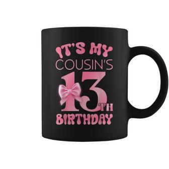 It's My Cousin's 13Th Birthday Girl Pink Party Themes Coffee Mug - Thegiftio