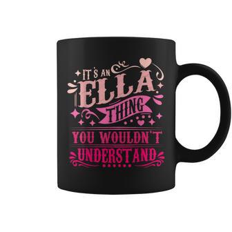 It's An Ella Thing You Wouldn't Understand Ella Coffee Mug - Thegiftio UK