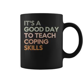 It's A Good Day To Teach Coping Skills School Counselor Coffee Mug - Thegiftio UK