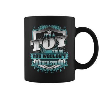 It's A Toy Thing You Wouldn't Understand Family Name Coffee Mug - Monsterry