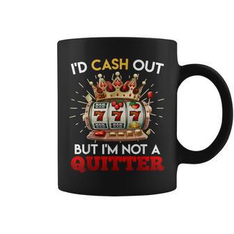 Jackpot Lover I'd Cash Out But I'm Not A Quitter Coffee Mug - Thegiftio UK