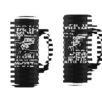 Your Jam Is My Bread And Butter Gunsmithing Gunsmiths Coffee Mug | Mazezy