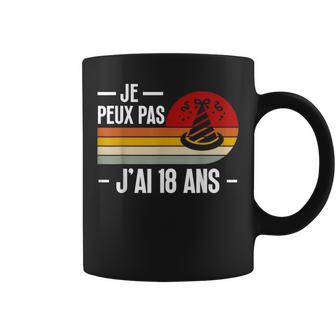 Je Peux Pas J'ai 18 Ans Anniversaire Blague Homme Tasse - Cadeauxyz