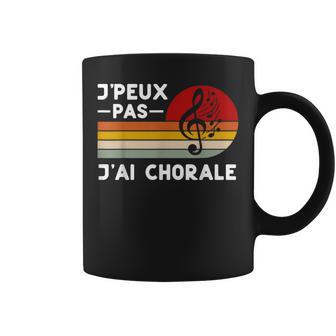 Je Peux Pas J'ai Chorale Humour Chœur Chanteur Choriste Tasse - Cadeauxyz