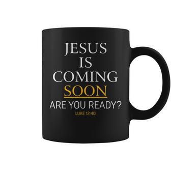 Jesus Is Coming Soon Luke Christian Bible Coffee Mug - Thegiftio UK
