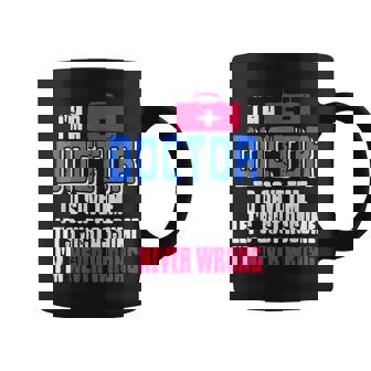 Jeuis Médecin Blague Médicale Drôle Toujours Raison Tasse - Cadeauxyz