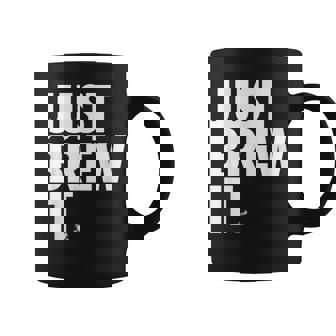 Just Brew It おもしろコーヒーシャツ コーヒーマグ - Kawaiitshirt
