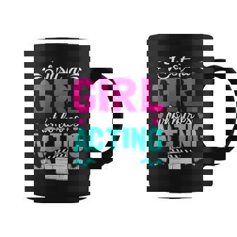 Just A Girl Who Loves Acting Theater Actress Coffee Mug | Mazezy