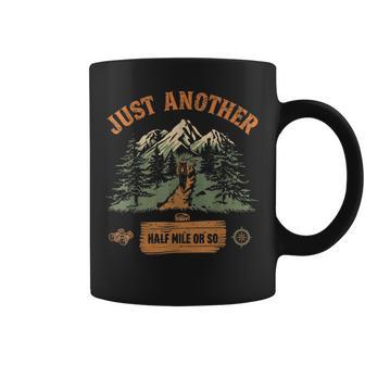 Just Another Half Mile Adventure Mountain Camping Hiking Coffee Mug | Mazezy