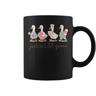 Just A Labor And Delivery Goose Nurse Ob Sily Goose L&D Coffee Mug - Thegiftio UK