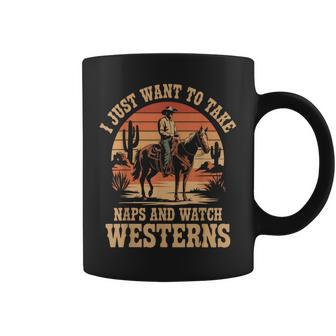 I Just Want To Take Naps And Watch Westerns Cowboy Fans Coffee Mug - Thegiftio UK