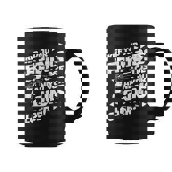 Keep Your Friends Close And Your Guns Closer For A Gunsmith Coffee Mug | Mazezy