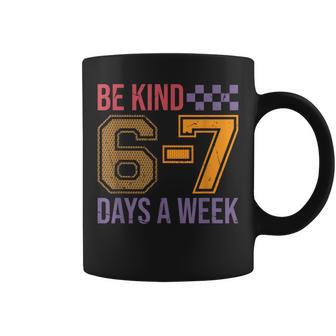 Be Kind 6-7 Minimalist Love Six Seven Kindness Positive Coffee Mug - Thegiftio UK