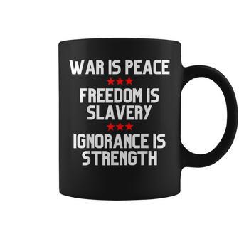 La Guerre C'est La Paix La Liberté Est L'esclavage L'ignorance Est La Force Orwell Tasse - Cadeauxyz