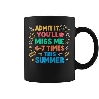 Last Day School Admit It Youll Miss Me 67 Coffee Mug | Seseable UK