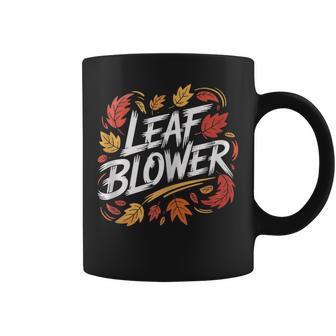 Leaf Blower Fall Landscaping Joke Gardening Tank Top Coffee Mug | Mazezy