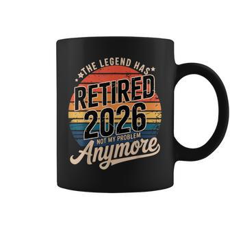 Legend Has Retired 2026 Not My Problem Anymore Retirement Coffee Mug | Mazezy
