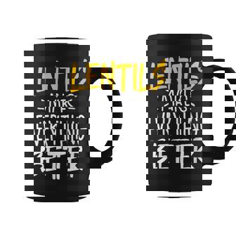 Lentils Makes Everything Better Lentils Food Lover Coffee Mug | Mazezy