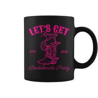 Let's Get Rowdy Est 2026 Bachelorette Party Matching Coffee Mug - Thegiftio
