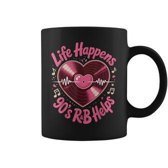 Life Happens 90's R&B Helps Coffee Mug | Mazezy