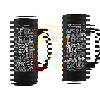 Life Skills Teacher Can Learn Sped Life Skills Teacher Coffee Mug | Mazezy