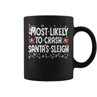 Most Likely To Crash Santas Sleigh Family Matching Christmas Coffee Mug | Mazezy