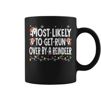 Most Likely To Get Run Over By A Reindeer Family Christmas Coffee Mug - Thegiftio