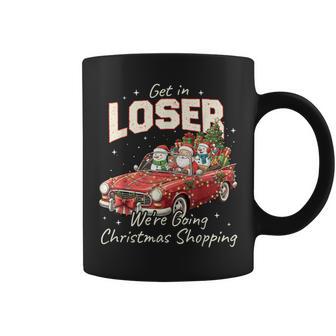 Get In Loser We'Re Going Christmas Shopping Santa Coffee Mug | Mazezy