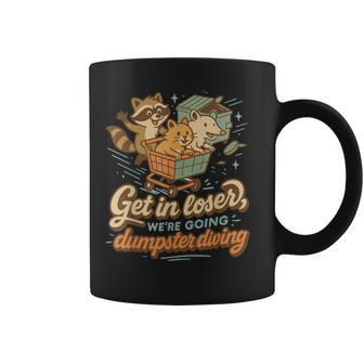 Get In Loser We'Re Going Dumpster Diving Raccoon Possum Cat Coffee Mug | Mazezy