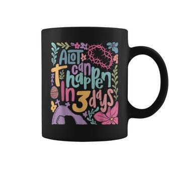 A Lot Can Happen In 3 Days Bible Verse Jesus Good Friday Coffee Mug - Monsterry