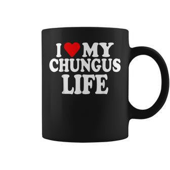 I Love My Chungus Life Girls Coffee Mug - Thegiftio UK