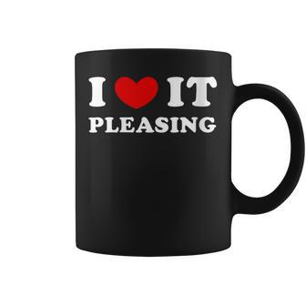 I Love It Pleasing I Heart It Pleasing Graphic Print Coffee Mug - Monsterry