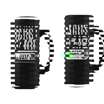 Machinist 6-7 Mode Activated Job Title School Work Coffee Mug | Mazezy