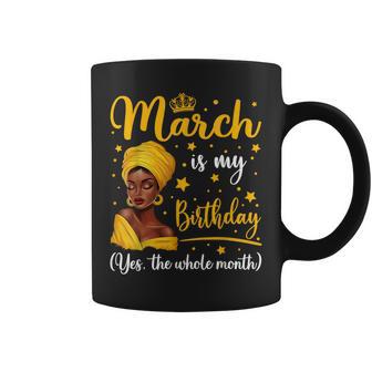 March Is My Birthday Headwrap Afro Woman Birthday Queen Coffee Mug - Thegiftio UK